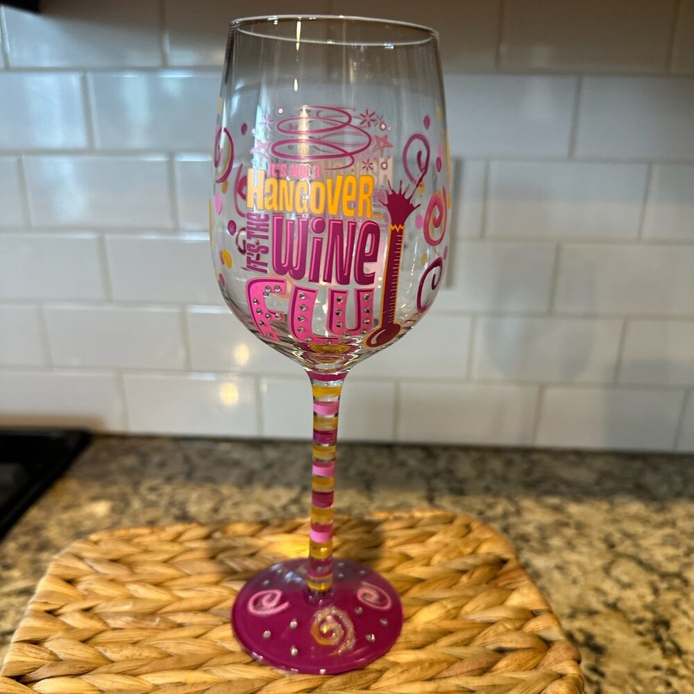 Hand Painted Wine Glass -It's Not a Hangover, It's The Wine Flu!
